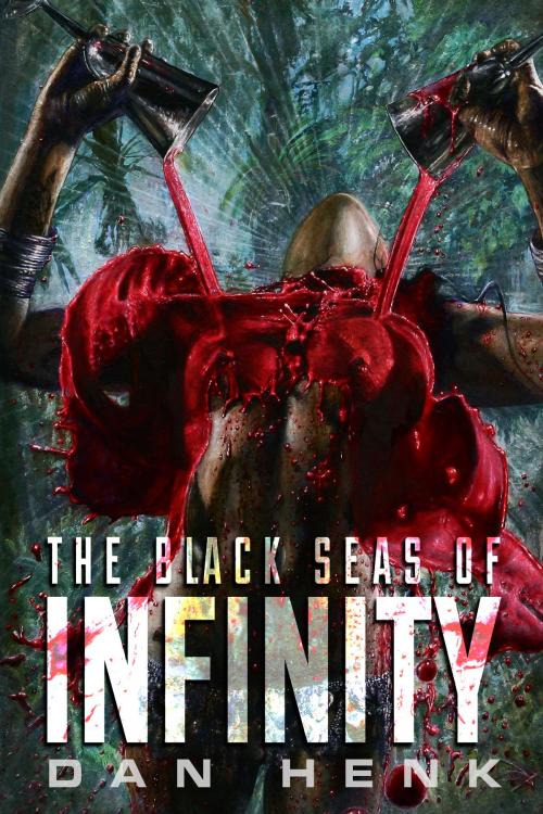 Cover of the book The Black Seas of Infinity by Dan Henk, Permuted Press