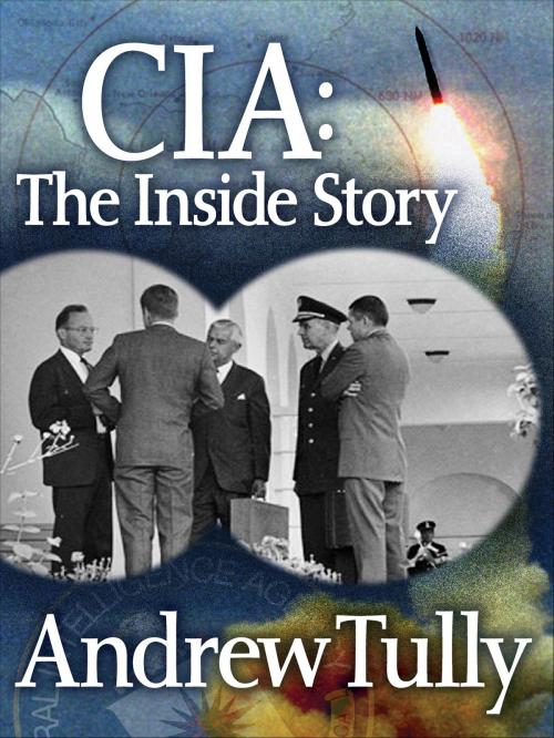 Cover of the book CIA: The Inside Story by Andrew Tully, eNet Press Inc.