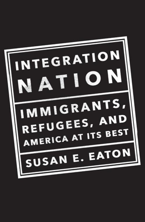 Cover of the book Integration Nation by Susan E. Eaton, The New Press