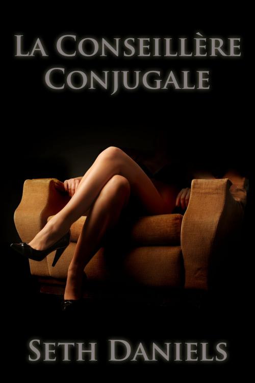 Cover of the book La Conseillère Conjugale by Seth Daniels, Black Serpent Erotica