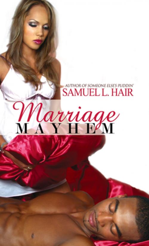 Cover of the book Marriage Mayhem by Samuel L. Hair, Urban Books
