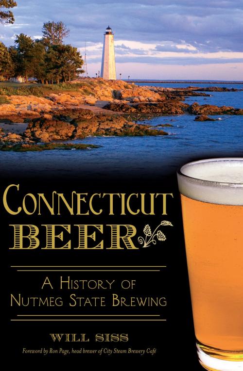 Cover of the book Connecticut Beer by Will Siss, Arcadia Publishing Inc.