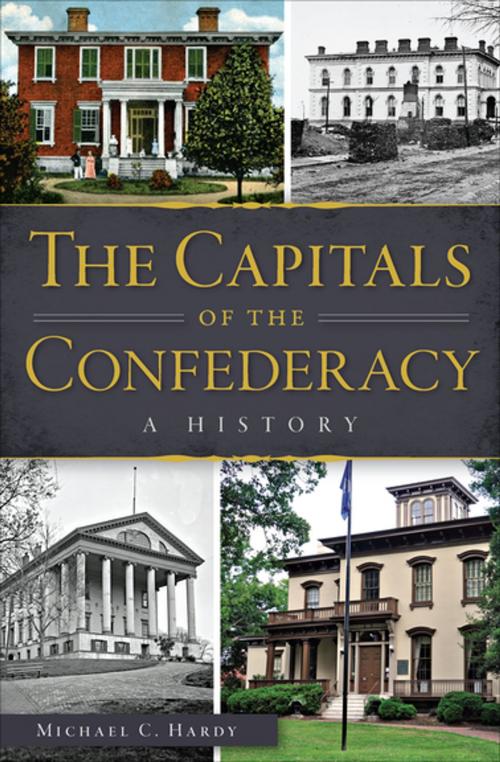 Cover of the book The Capitals of the Confederacy by Michael C. Hardy, Arcadia Publishing