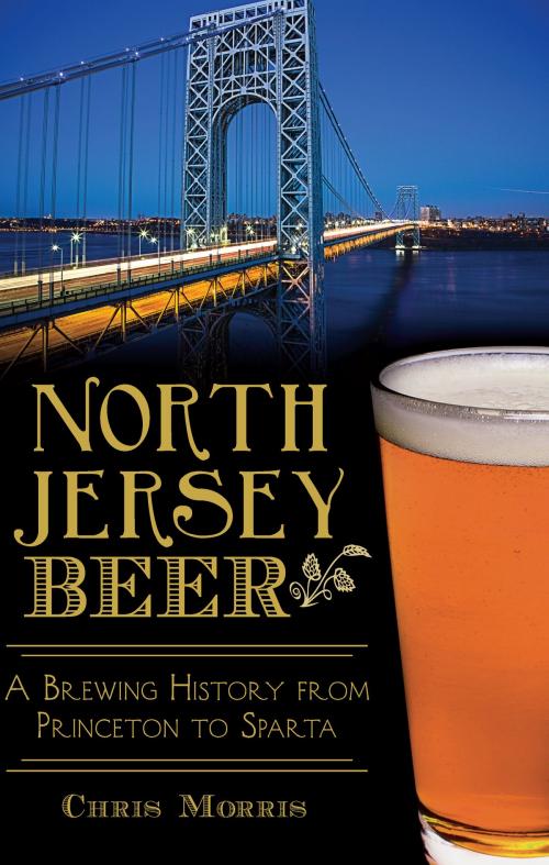 Cover of the book North Jersey Beer by Chris Morris, Arcadia Publishing Inc.