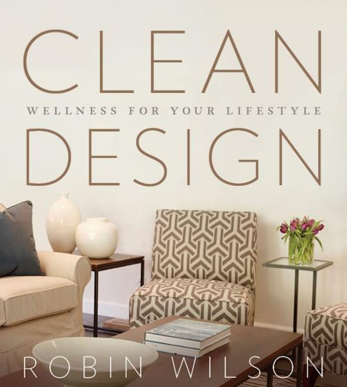 Cover of the book Clean Design by Robin Wilson, Greenleaf Book Group Press