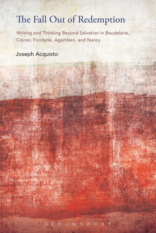 Cover of the book The Fall Out of Redemption by Professor Joseph Acquisto, Bloomsbury Publishing
