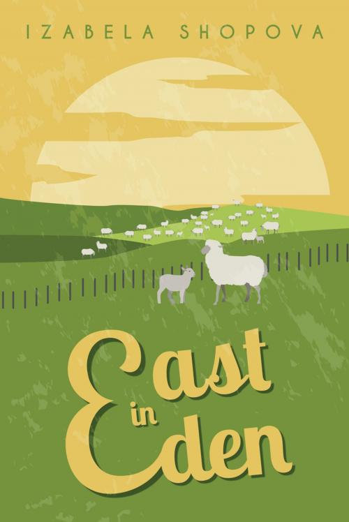 Cover of the book East In Eden by Izabela Shopova, Inkwater Press