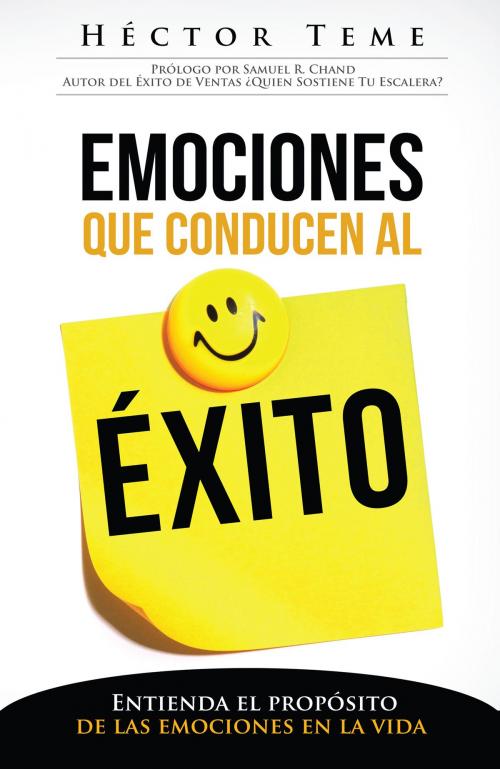 Cover of the book Emociones que conducen al éxito by Héctor Teme, Whitaker House
