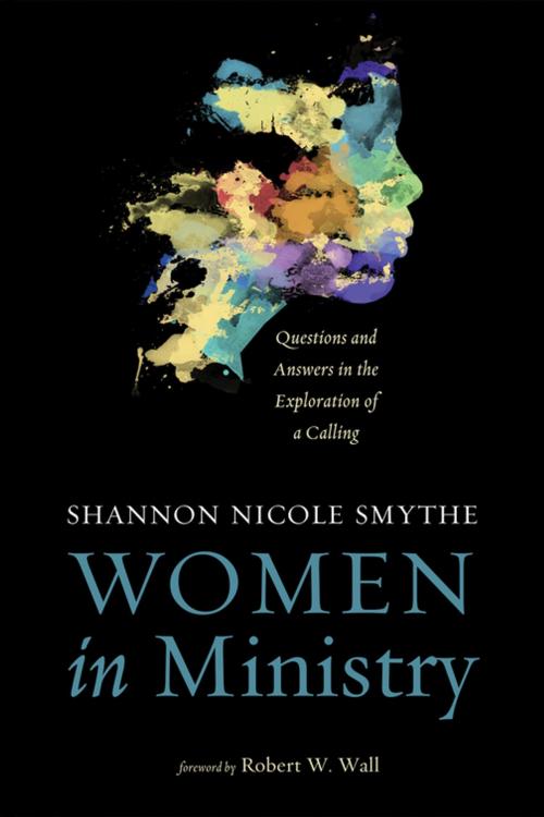 Cover of the book Women in Ministry by Shannon Nicole Smythe, Wipf and Stock Publishers