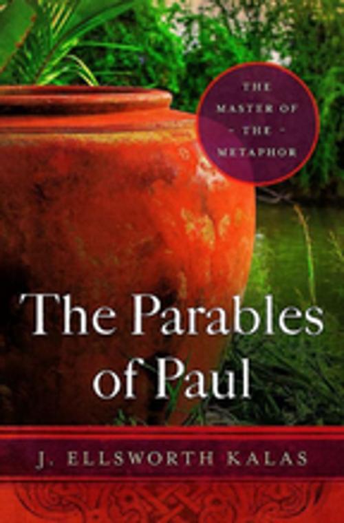 Cover of the book The Parables of Paul by J. Ellsworth Kalas, Abingdon Press