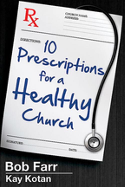 Cover of the book 10 Prescriptions for a Healthy Church by Bob Farr, Kay Kotan, Abingdon Press