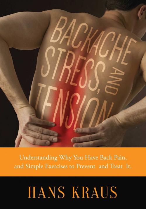Cover of the book Backache, Stress, and Tension by Hans Kraus, Melanie Trice, Skyhorse