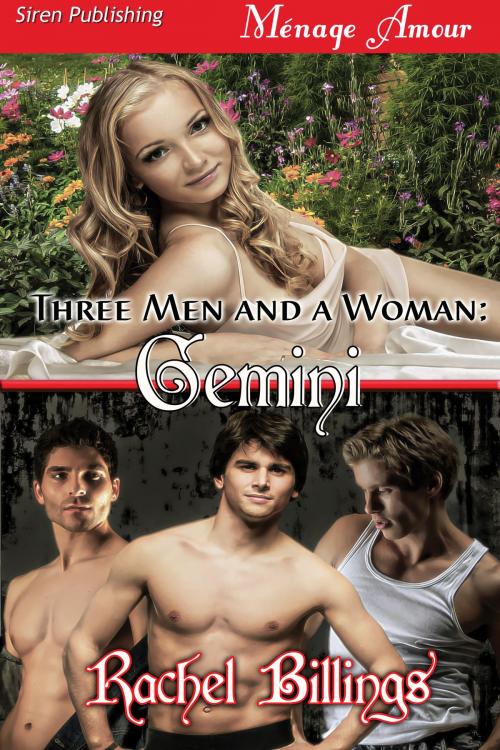 Cover of the book Three Men and a Woman: Gemini by Rachel Billings, Siren-BookStrand