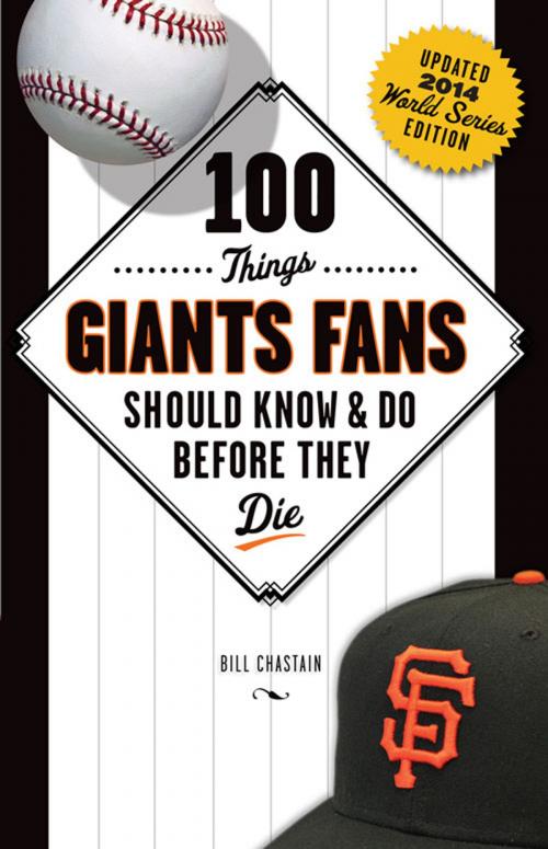 Cover of the book 100 Things Giants Fans Should Know & Do Before They Die by Bill Chastain, Triumph Books