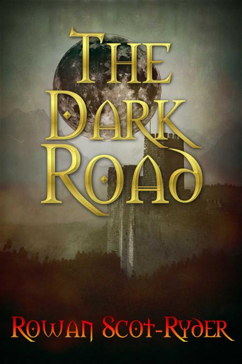 Cover of the book The Dark Road by Rowan Scot-Ryder, Whiskey Creek Press