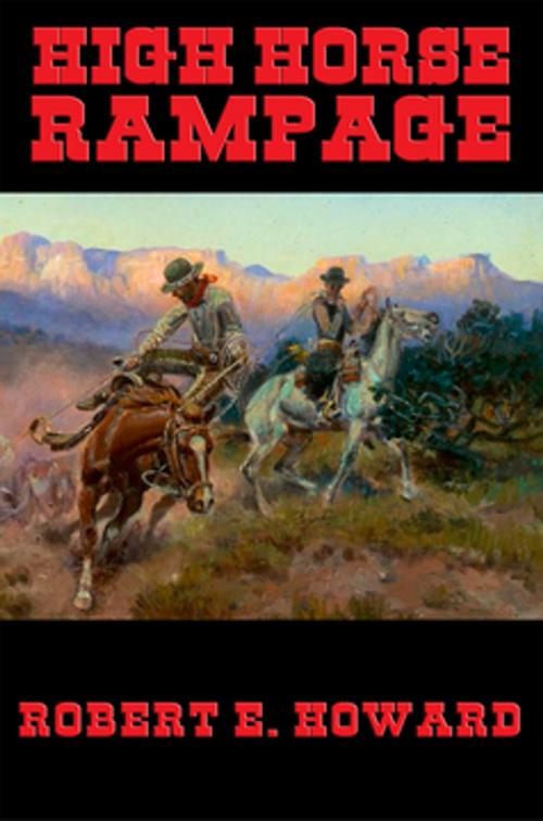 Cover of the book High Horse Rampage by Robert E. Howard, Wilder Publications, Inc.