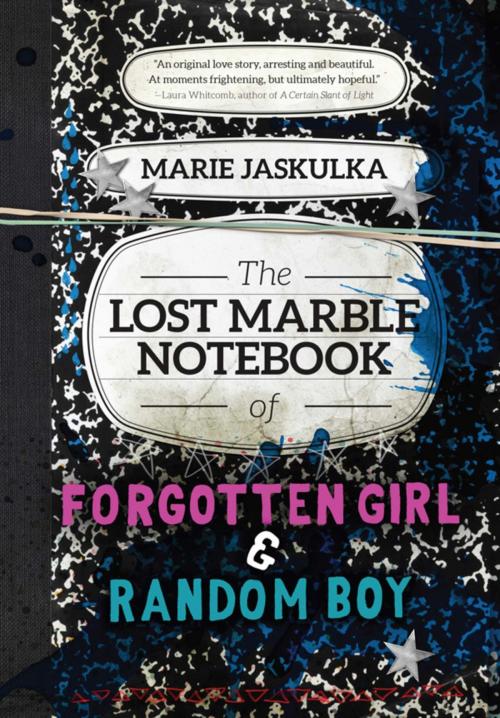 Cover of the book The Lost Marble Notebook of Forgotten Girl & Random Boy by Marie Jaskulka, Sky Pony