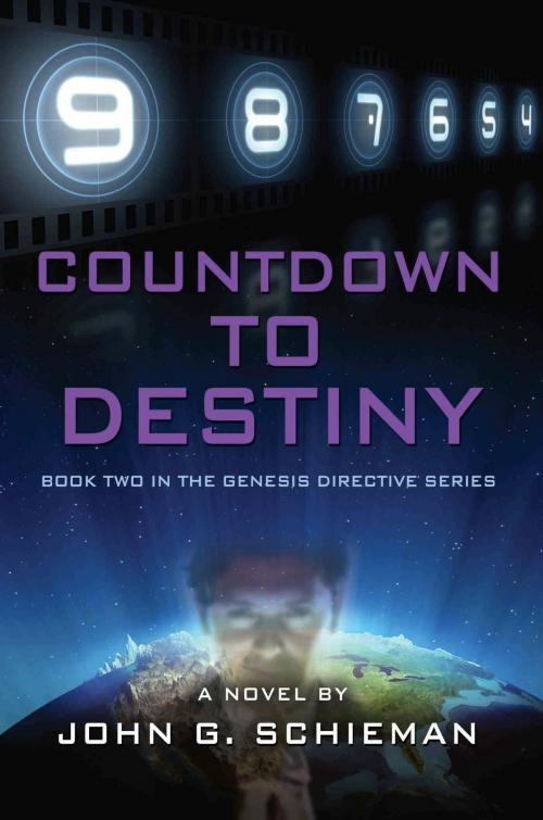 Cover of the book COUNTDOWN TO DESTINY: Book Two in the Genesis Directive Series by John G. Schieman, BookLocker.com, Inc.