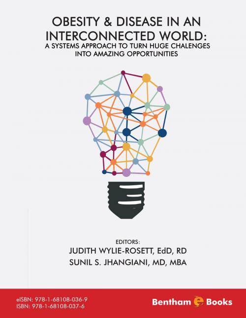 Cover of the book Obesity and Disease in an Interconnected World: A Systems Approach to Turn Huge Challenges into Amazing Opportunities by , Bentham Science Publishers