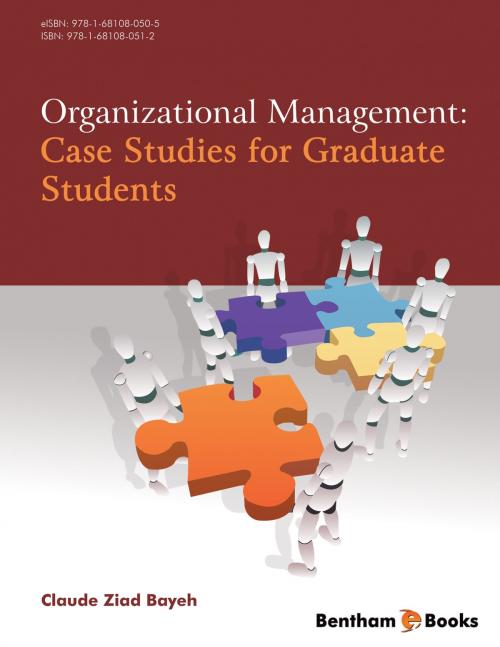 Cover of the book Organizational Management: Case Studies for Graduate Students by Claude Ziad Bayeh, Bentham Science Publishers
