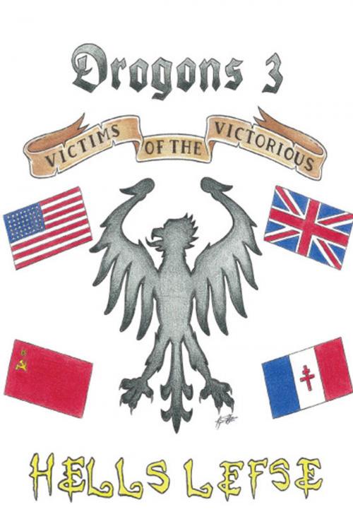 Cover of the book Drogons 3: Victims Of The Victoriuos by Hells Lefse, America Star Books