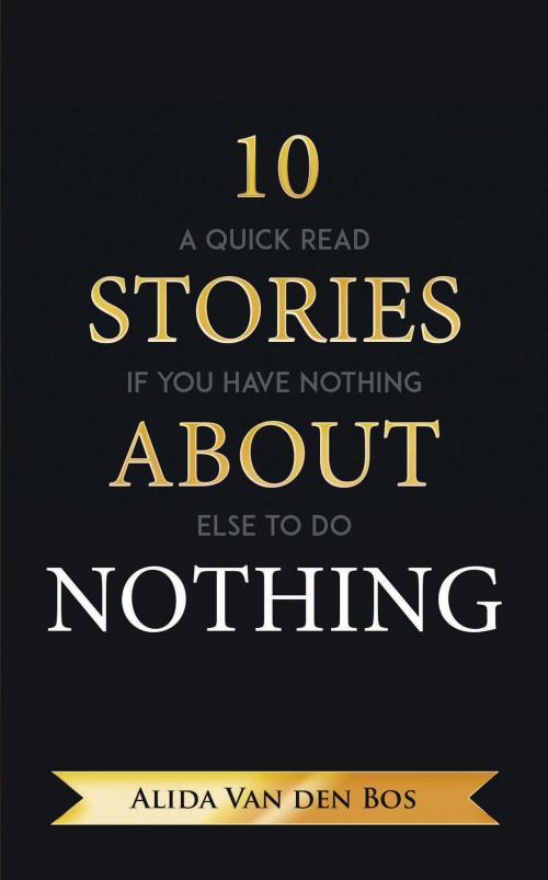 Cover of the book 10 Stories About Nothing by Alida van den Bos, ReadOnTime BV