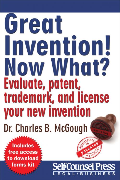 Cover of the book Great Invention! Now What? by Dr. Charles B. McGough, Self-Counsel Press