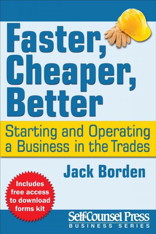 Cover of the book Faster, Cheaper, Better by Jack Borden, Self-Counsel Press