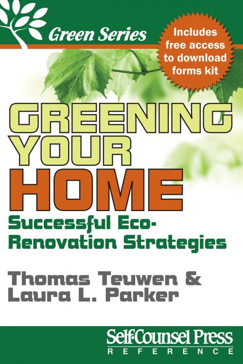 Cover of the book Greening Your Home by Thomas Teuwen, Laura Lynn Parker, Self-Counsel Press