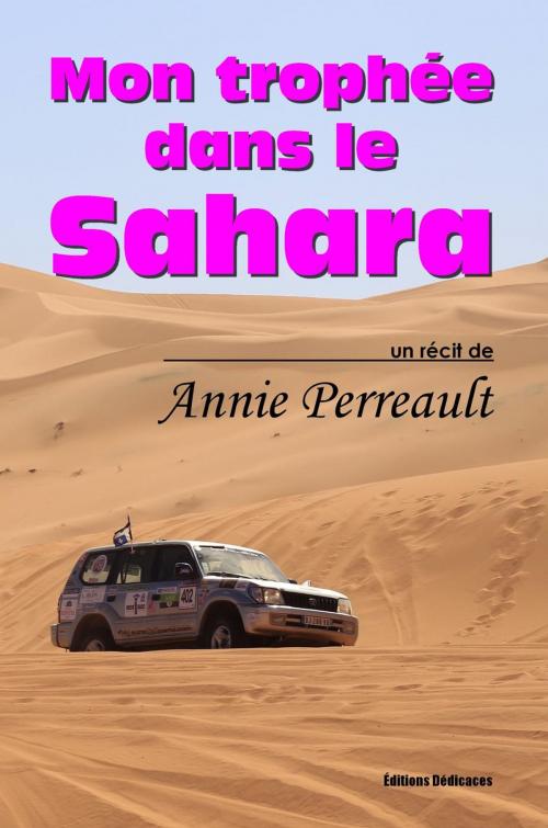 Cover of the book Mon trophée dans le Sahara by Annie Perreault, Editions Dedicaces