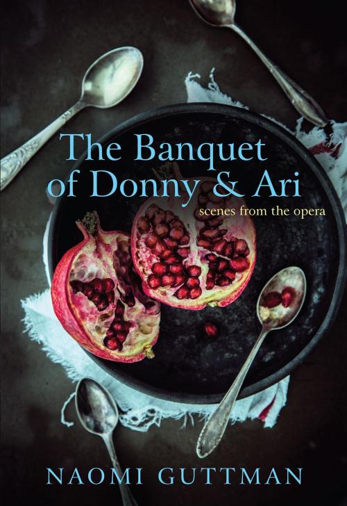 Cover of the book The Banquet of Donny and Ari by Naomi Guttman, Brick Books