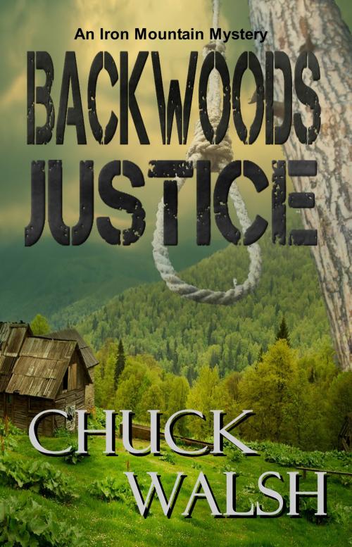 Cover of the book Backwoods Justice by Chuck Walsh, Champagne Book Group