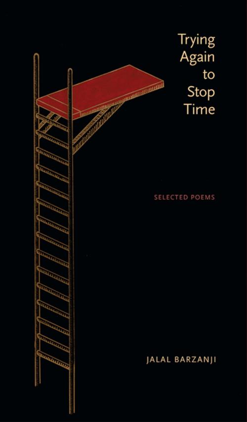 Cover of the book Trying Again to Stop Time by Jalal Barzanji, The University of Alberta Press