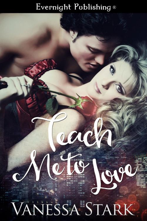 Cover of the book Teach Me to Love by Vanessa Stark, Evernight Publishing