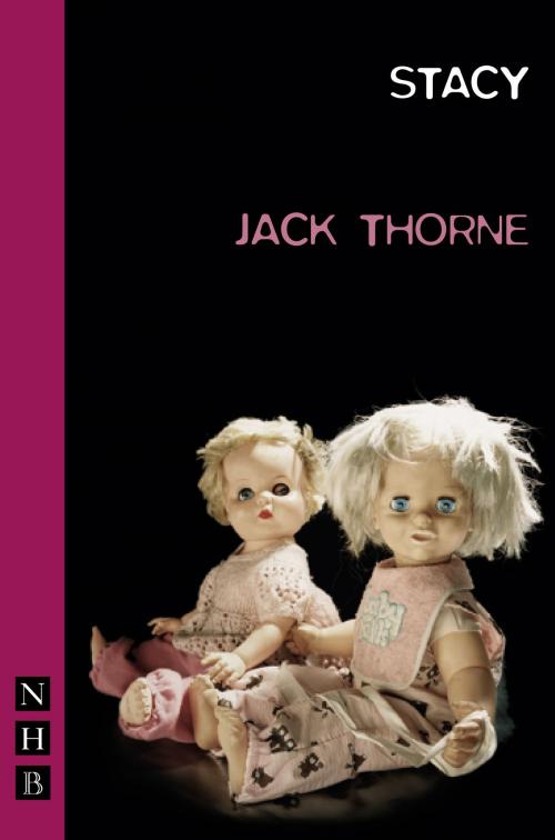 Cover of the book Stacy (NHB Modern Plays) by Jack Thorne, Nick Hern Books