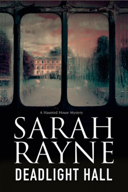 Cover of the book Deadlight Hall by Sarah Rayne, Severn House Publishers