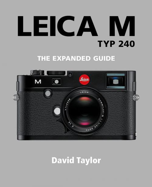 Cover of the book Leica M TYP 240 by David Taylor, Ammonite Press