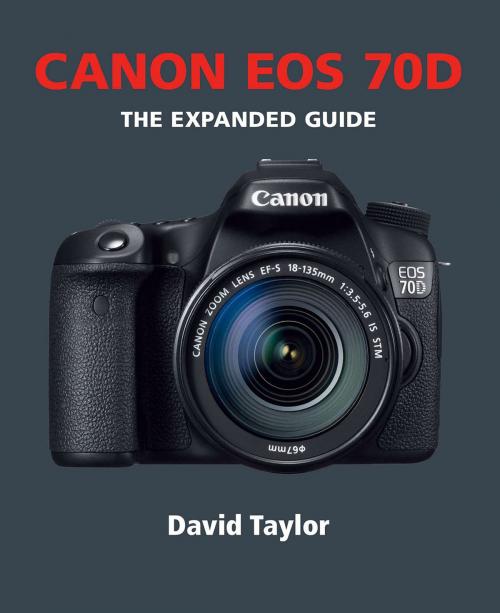 Cover of the book Canon EOS 70D by David Taylor, Ammonite Press
