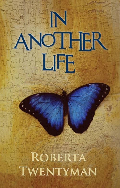 Cover of the book In Another Life by Roberta Twentyman, Grosvenor House Publishing
