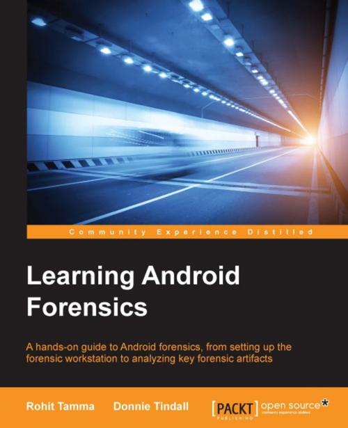 Cover of the book Learning Android Forensics by Rohit Tamma, Donnie Tindall, Packt Publishing