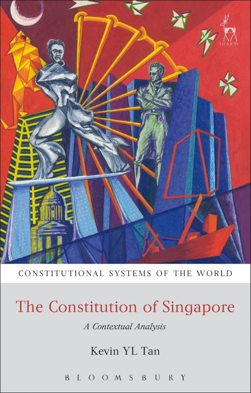 Cover of the book The Constitution of Singapore by Dr Kevin YL Tan, Bloomsbury Publishing