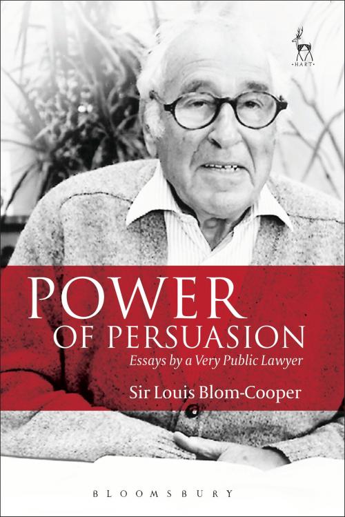 Cover of the book Power of Persuasion by Sir Louis Blom-Cooper, Bloomsbury Publishing