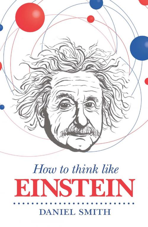 Cover of the book How to Think Like Einstein by Daniel Smith, Michael O'Mara