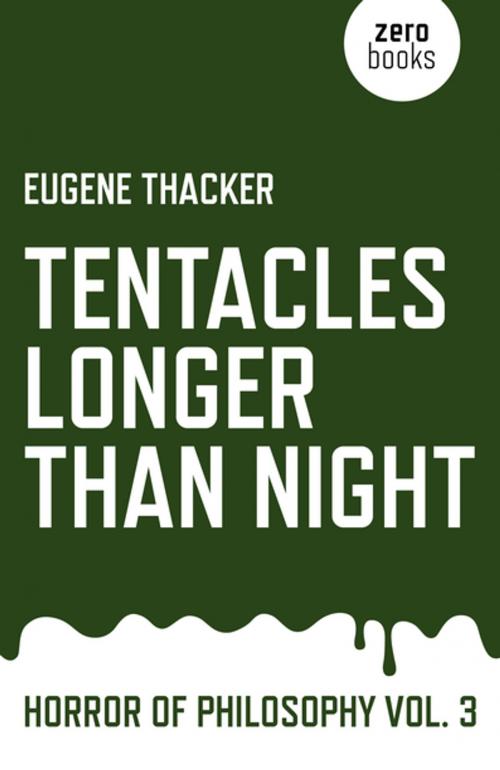 Cover of the book Tentacles Longer Than Night by Eugene Thacker, John Hunt Publishing