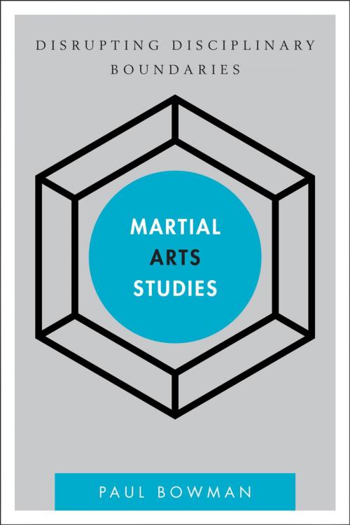 Cover of the book Martial Arts Studies by Paul Bowman, Professor of Cultural Studies at Cardiff University, UK, Rowman & Littlefield International