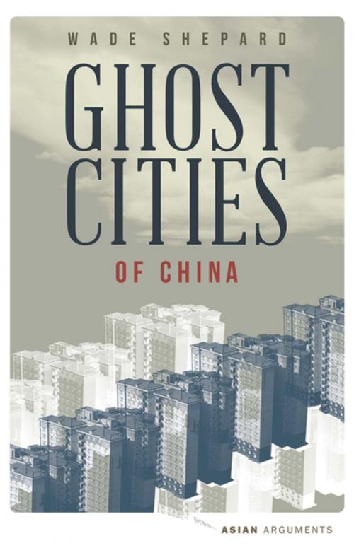Cover of the book Ghost Cities of China by Wade Shepard, Zed Books