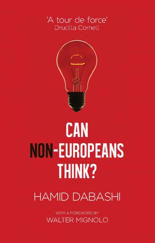 Cover of the book Can Non-Europeans Think? by Hamid Dabashi, Zed Books