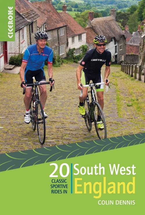 Cover of the book 20 Classic Sportive Rides in South West England by Colin Dennis, Cicerone Press