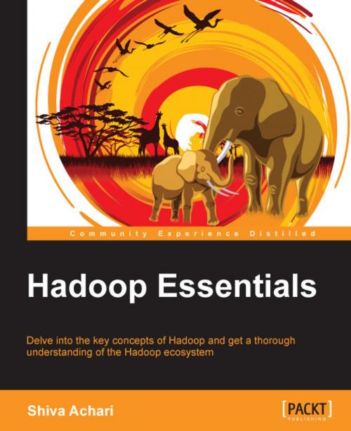 Cover of the book Hadoop Essentials by Shiva Achari, Packt Publishing