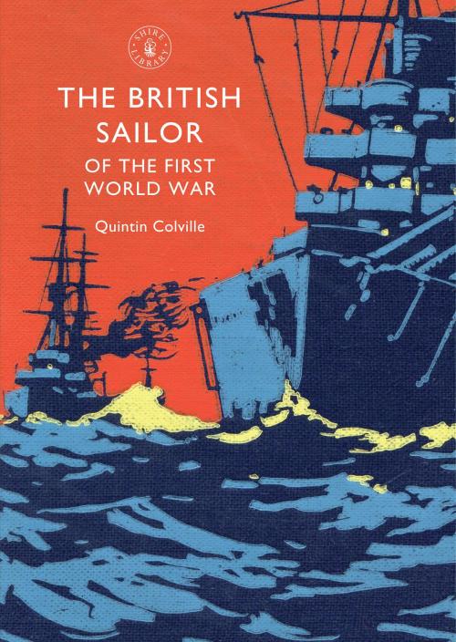 Cover of the book The British Sailor of the First World War by Quintin Colville, Bloomsbury Publishing
